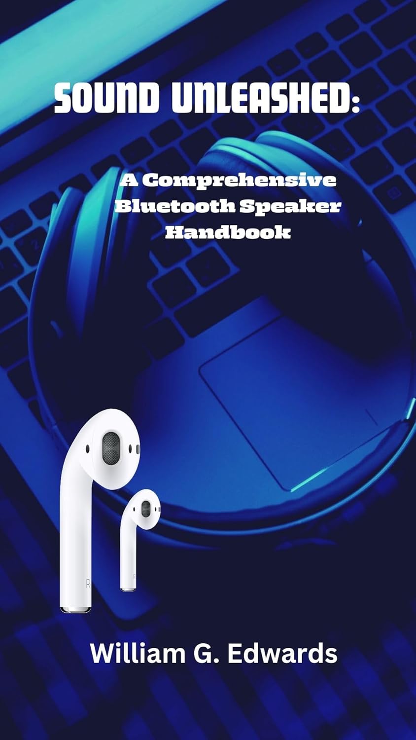 SOUND UNLEASHED: A Comprehensive Bluetooth Speaker Handbook